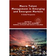 Macro Talent Management in Emerging and Emergent Markets: A Global Perspective by Vaiman; Vlad, 9781138602595