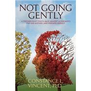 Not Going Gently by Vincent, Constance L., Ph.d., 9781499512595
