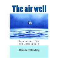 The Air Well by Dowling, Alexander J.; Salvitti, Tony, 9781508652595