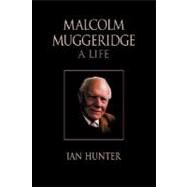 Malcolm Muggeridge by Hunter, Ian, 9781573832595