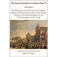 The French Revolution Confronts Pius VI by Langan, Jeffrey J., 9781587312595
