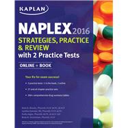 NAPLEX 2016 Strategies, Practice, and Review with 2 Practice Tests Online + Book by Brooks, Amie; Sanoski, Cynthia; Hajjar, Emily R.; Overholser, Brian R., 9781625232595