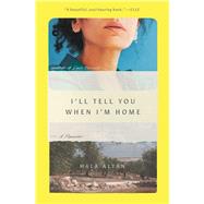 I'll Tell You When I'm Home A Memoir by Alyan, Hala, 9781982182595