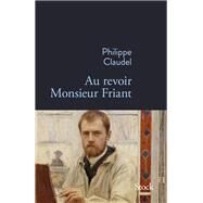 Au revoir Monsieur Friant by Philippe Claudel, 9782234082595