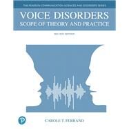 Voice Disorders Scope of Theory and Practice -- Enhanced Pearson eText -- Access Card by Ferrand, Carole T., 9780134802596