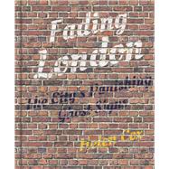 Fading London The City's Vanishing Ghost Signs by Cox, Helen, 9780750992596