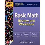 Practice Makes Perfect: Basic Math Review and Workbook, Third Edition by Wheater, Carolyn, 9781264872596