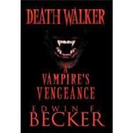 Deathwalker by Becker, Edwin F., 9781467062596