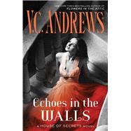 Echoes in the Walls by Andrews, V. C., 9781501162596