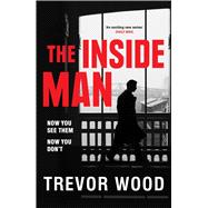 The Inside Man by Wood, Trevor, 9781529432596