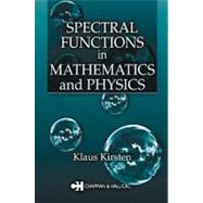 Spectral Functions in Mathematics and Physics by Kirsten; Klaus, 9781584882596