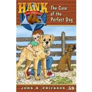 The Case of the Perfect Dog by Erickson, John R.; Holmes, Gerald L., 9781591882596
