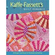 Kaffe Fassett's Quilt Romance by Fassett, Kaffe, 9781600852596