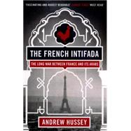 The French Intifada by Hussey, Andrew, 9781847082596