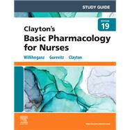 Study Guide for Clayton’s Basic Pharmacology for Nurses by Michelle Willihnganz, Samuel Gurevitz, Bruce Clayton, 9780323812597