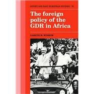 The Foreign Policy of the Gdr in Africa by Gareth M. Winrow, 9780521122597