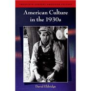 American Culture in the 1930s by Eldridge, David, 9780748622597