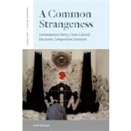 A Common Strangeness Contemporary Poetry, Cross-Cultural Encounter, Comparative Literature by Edmond, Jacob, 9780823242597
