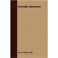 Everyday Americans by Canby, Henry Seidel, 9781409702597