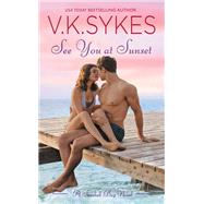 See You at Sunset by V. K. Sykes, 9781455552597