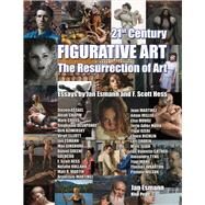 21st Century Figurative Art The Resurrection of Art by Esmann, Jan; Hess, F. Scott, 9781483582597