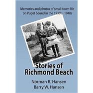 Stories of Richmond Beach by Hansen, Norman R.; Hansen, Barry W., 9781502382597