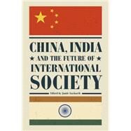 China, India and the Future of International Society by Gaskarth, Jamie, 9781783482597