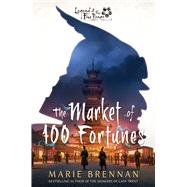 The Market of 100 Fortunes by Marie Brennan, 9781839082597