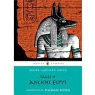 Tales of Ancient Egypt by Green, Roger Lancelyn; Rosen, Michael, 9780141332598