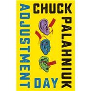 Adjustment Day A Novel by Palahniuk, Chuck, 9780393652598