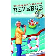 Getting Old Is the Best Revenge by LAKIN, RITA, 9780440242598