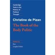 The Book of the Body Politic by Christine de Pizan , Edited by Kate Langdon Forhan, 9780521422598