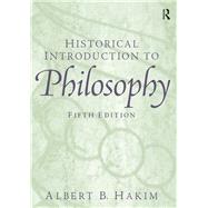 Historical Introduction to Philosophy by Hakim,Albert B., 9781138432598