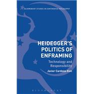 Heidegger's Politics of Enframing by Cardoza-kon, Javier, 9781350052598