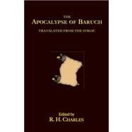 The Apocalypse of Baruch by Charles, R. H., 9781585092598
