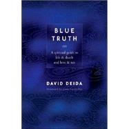Blue Truth by Deida, David, 9781591792598