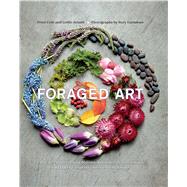 Foraged Art by Cole, Peter; Jonath, Leslie; Earnshaw, Rory, 9781681882598