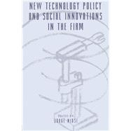 New Technology Policy and Social Innovations in the Firm by Niosi,Jorge;Niosi,Jorge, 9781855672598
