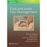Foot and Ankle Pain Management by Positano, Rock G.; Mehta, Neel; Gulati, Amit; Rosenbaum, Andrew, 9781975152598