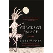 Crackpot Palace by Ford, Jeffrey, 9780062122599