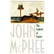 The Control of Nature by McPhee, John, 9780374522599