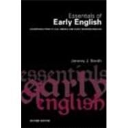 Essentials of Early English: Old, Middle and Early Modern English by Smith,Jeremy J., 9780415342599