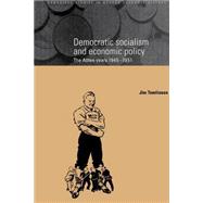 Democratic Socialism and Economic Policy: The Attlee Years, 1945–1951 by Jim Tomlinson, 9780521892599