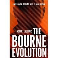 Robert Ludlum's the Bourne Evolution by Freeman, Brian, 9780525542599
