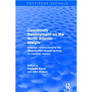 Revival: Community Development on the North Atlantic Margin (2001): Selected Contributions to the Fifteenth International Seminar on Marginal Regions by Hutson,John;Hutson,John, 9781138732599