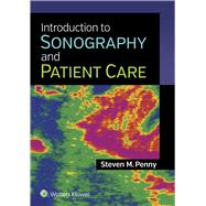 Introduction to Sonography and Patient Care by Penny, Steven M., 9781451192599