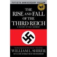 The Rise and Fall of the Third Reich A History of Nazi Germany by Shirer, William L.; Rosenbaum, Ron, 9781451642599