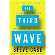 The Third Wave An Entrepreneur's Vision of the Future by Case, Steve, 9781501132599