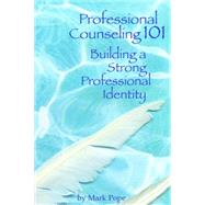 Professional Counseling 101 by Pope, Mark, 9781556202599