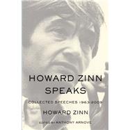 Howard Zinn Speaks by Zinn, Howard; Arnove, Anthony, 9781608462599